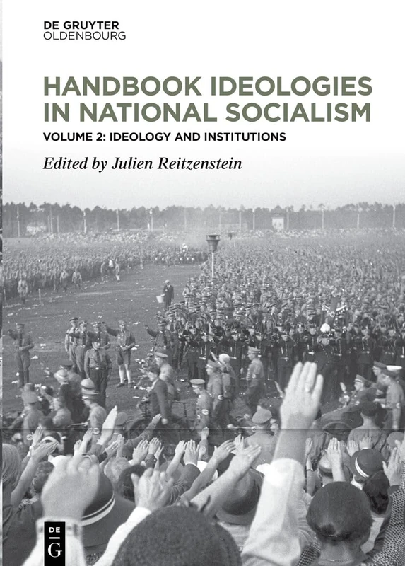 Handbook Ideologies in National Socialism: Vol. 2: Ideology and Institutions
