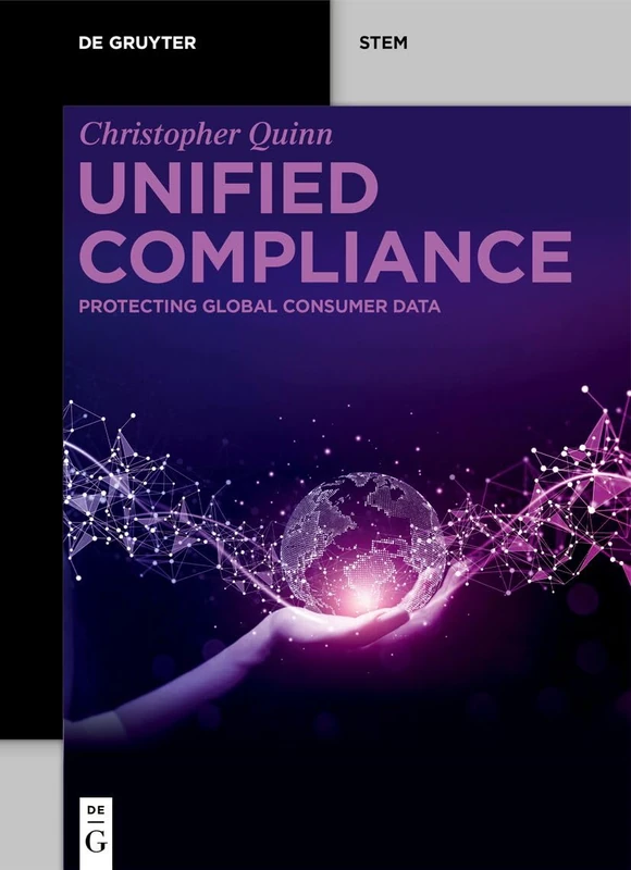 Unified Compliance: Protecting Global Consumer Data (De Gruyter STEM)