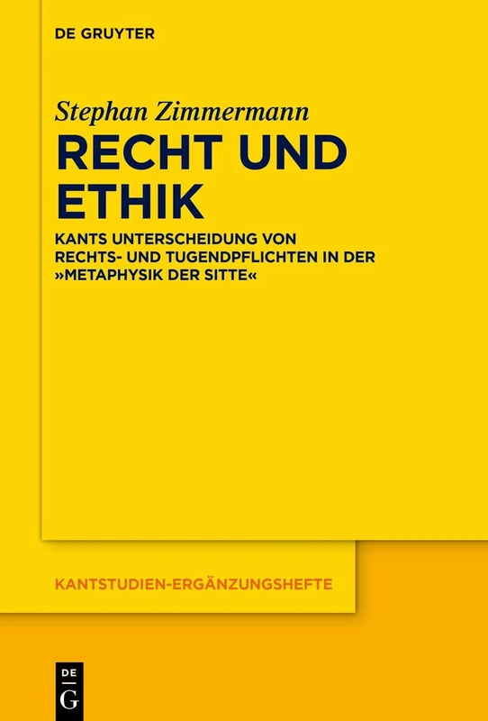 Recht Und Ethik: Kants Unterscheidung Von Rechts- Und Tugendpflichten in Der »Metaphysik Der Sitten«: 233 (Kantstudien-Ergänzungshefte)