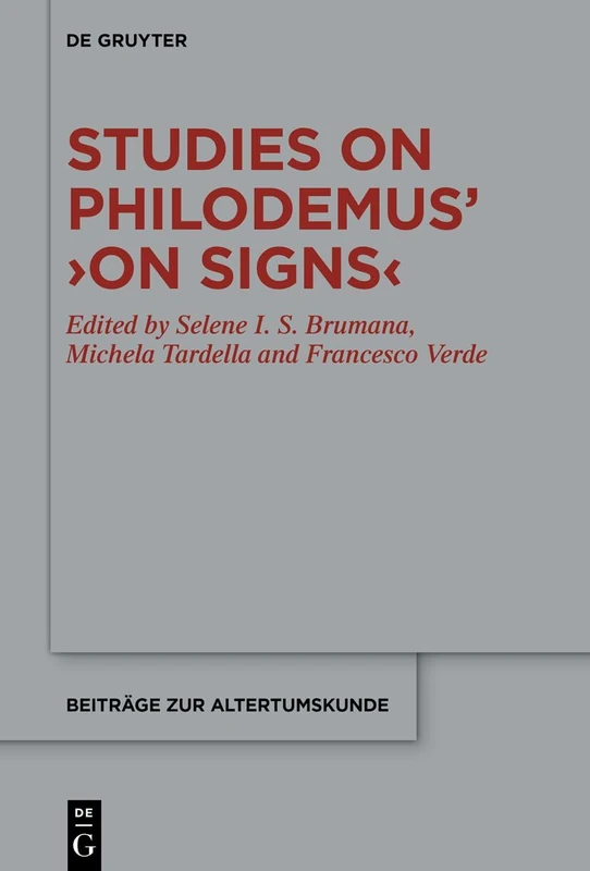 Studies on Philodemus’ ›On Signs‹ (Beitrage zur Altertumskunde)