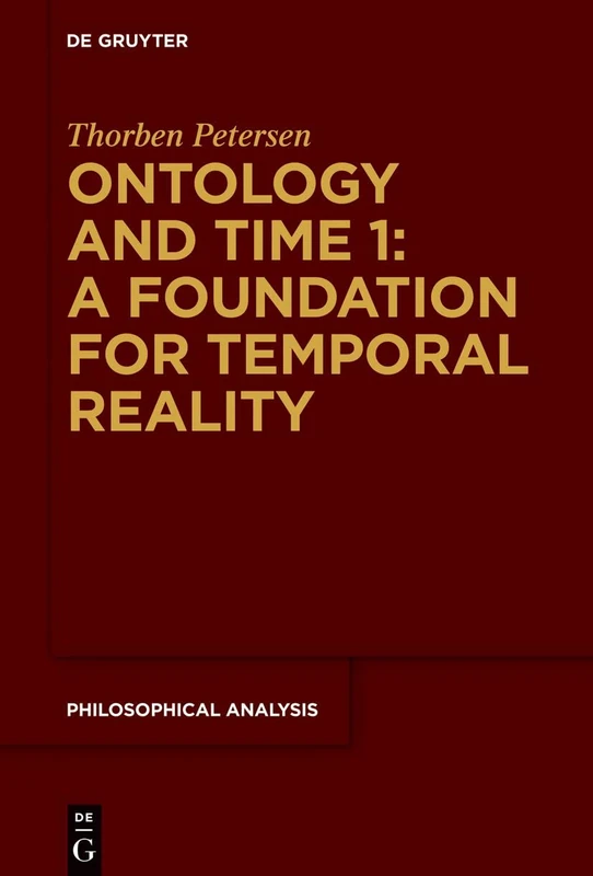 Ontology and Time 1: A Foundation for Temporal Reality (Philosophical Analysis, 91)