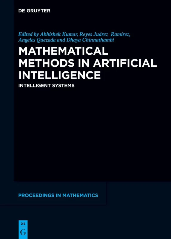 Mathematical Methods in Artificial Intelligence: Intelligent Systems (De Gruyter Proceedings in Mathematics)