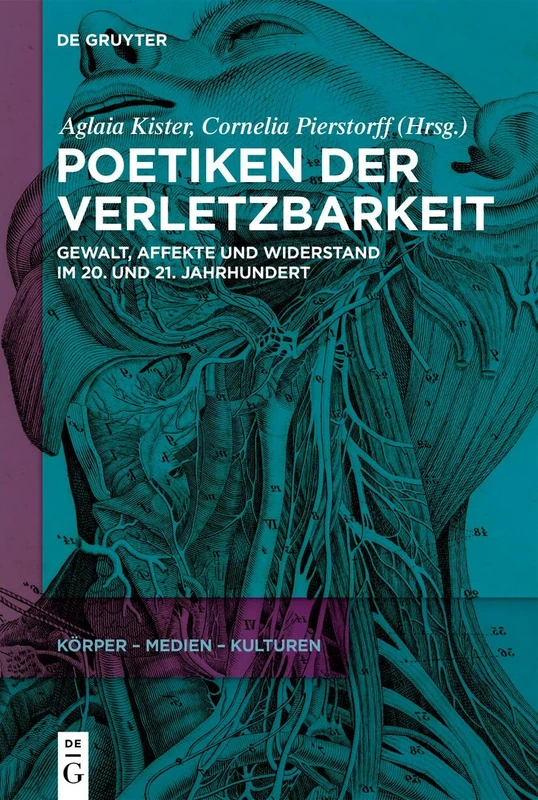 Poetiken Der Verletzbarkeit: Gewalt, Affekte Und Widerstand Im 20. Und 21. Jahrhundert: 3 (Körper - Medien - Kulturen) - Image 1
