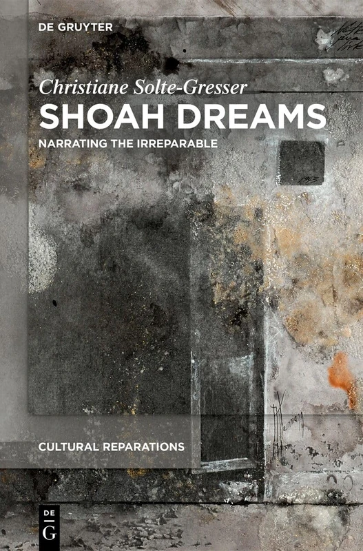 Shoah Dreams: Narrating the Irreparable (Cultural Reparations, 2) - Image 1
