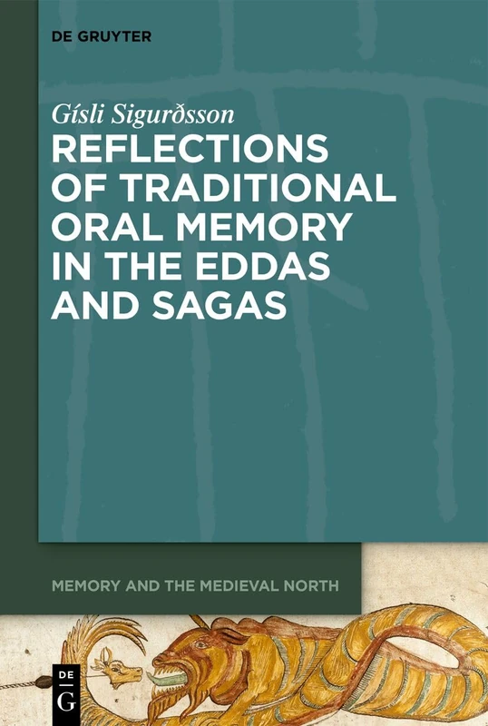 Reflections of Traditional Oral Memory in the Eddas and Sagas (Memory and the Medieval North, 5)