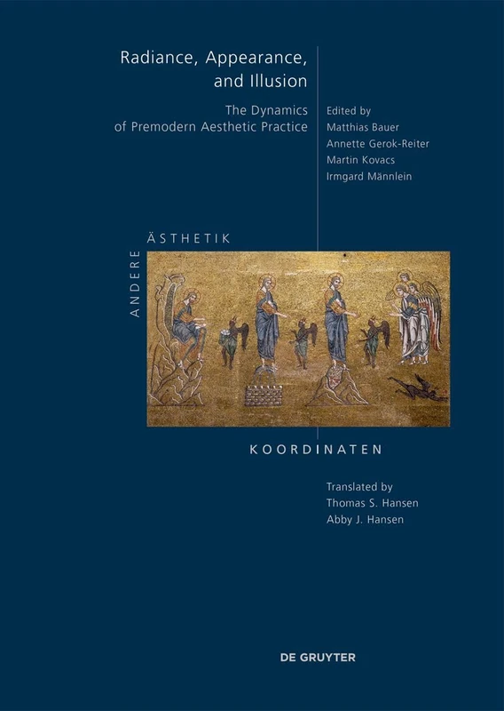 Radiance, Appearance, and Illusion: The Dynamics of Premodern Aesthetic Practice (Andere Ästhetik – Koordinaten, 3E)