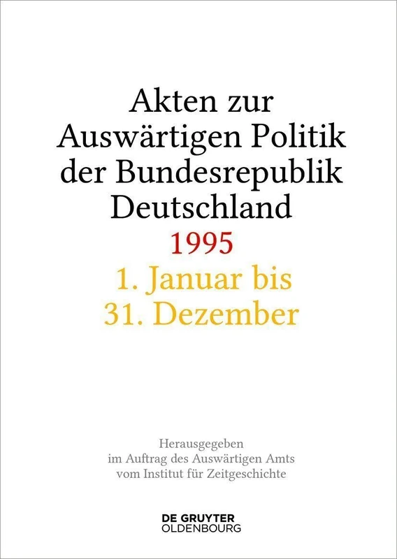 Akten Zur Auswärtigen Politik Der Bundesrepublik Deutschland 1995