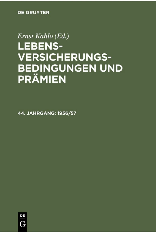 1956/57: Vergleichende Zusammenstellung Der Versicherungsbedingungen Und Prämien Der in Der Bundesrepublik Deutschland Und in Westberlin ... Jahrgang: 44
