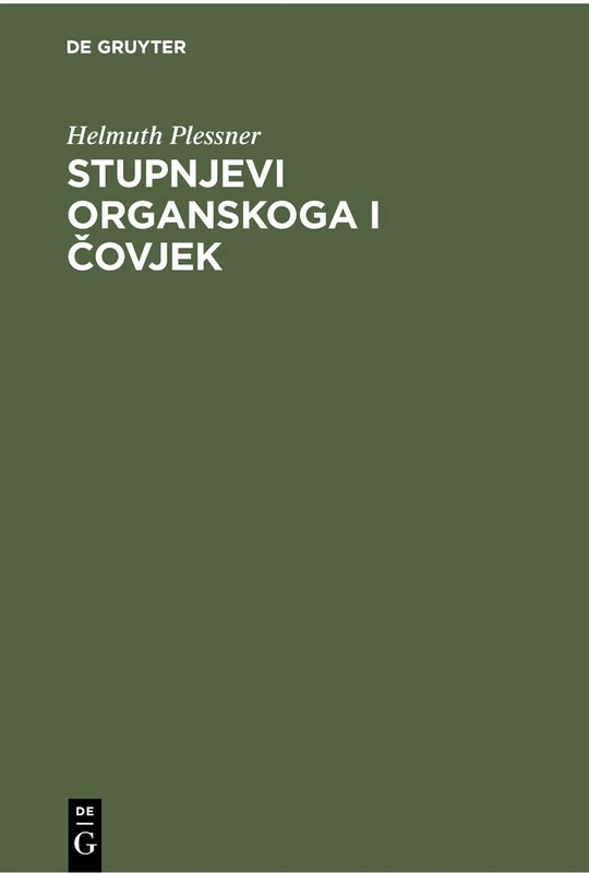 Stupnjevi Organskoga I čovjek: Uvodu Filozofsku Antropologiju
