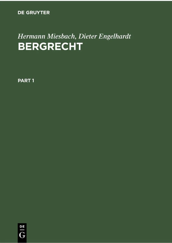 Bergrecht: Kommentar Zu Den Landesberggesetzen Und Den Sonstigen Für Den Bergbau Einschlägigen Bundes- Und Landesrechtlichen Vorschriften