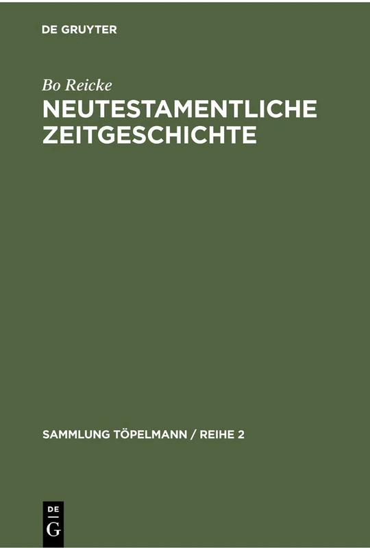 Neutestamentliche Zeitgeschichte: Die Biblische Welt 500 V.-100 N. Chr.: 2 (Sammlung Töpelmann / Reihe 2)