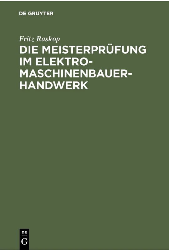 Die Meisterprüfung im Elektro-Maschinenbauer-Handwerk: Lehr- Und Hilfsbuch Für Die Vorbereitung Zur Meisterprüfung