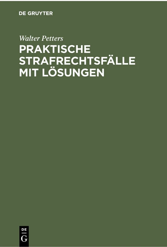 Praktische Strafrechtsfälle mit Lösungen (Strafrecht Und Strafprozeß)