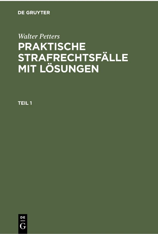 Praktische Strafrechtsfälle mit Lösungen: Ein Induktives Strafrechtslehrbuch