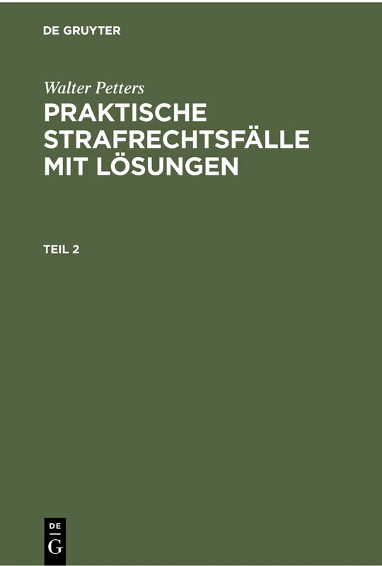 Praktische Strafrechtsfälle mit Lösungen: Ein Induktives Strafrechtslehrbuch: 2
