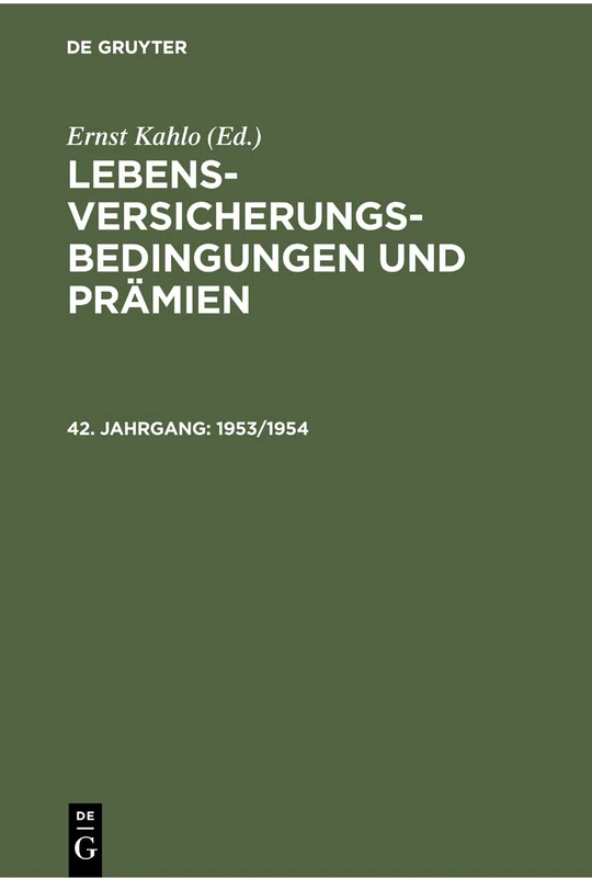 1953/1954: Derin Der Bundesrepublik Deutschland Und in Westberlin Arbeitenden. Lebensversicherungsgesellschaften 1953/1954. 42. Jahrgang