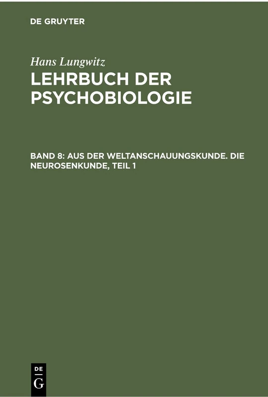 Aus der Weltanschauungskunde. Die Neurosenkunde, Teil 1: 48 (Lehrbuch Der Psychobiologie)