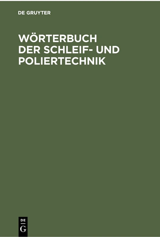 Wörterbuch der Schleif- und Poliertechnik: Teil L. Deutsch - Englisch. Teil II. Englisch - Deutsch: 2
