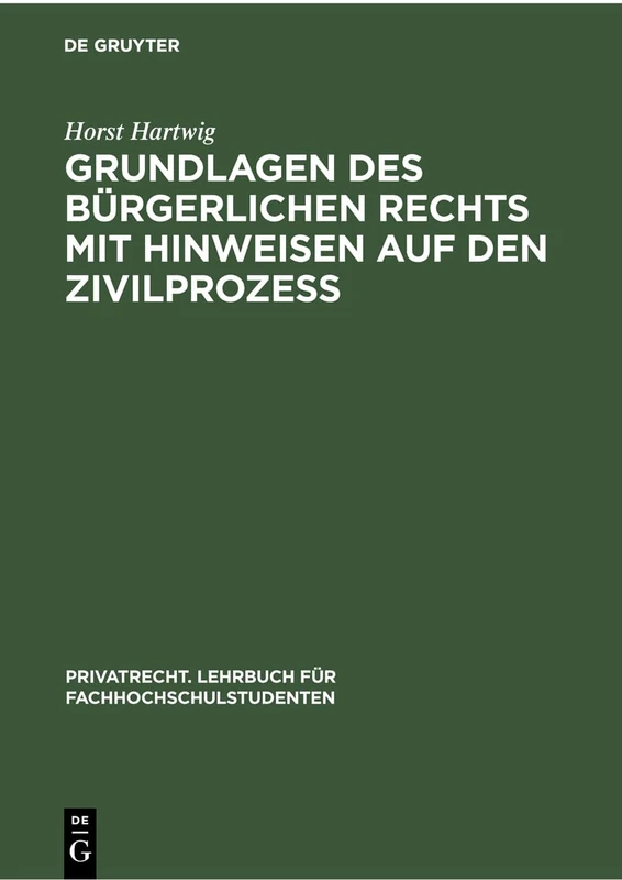 Grundlagen Des Bürgerlichen Rechts Mit Hinweisen Auf Den Zivilprozeß: 1 (Privatrecht. Lehrbuch Für Fachhochschulstudenten)