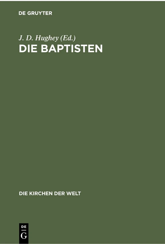 Die Baptisten: 2 (Die Kirchen Der Welt)