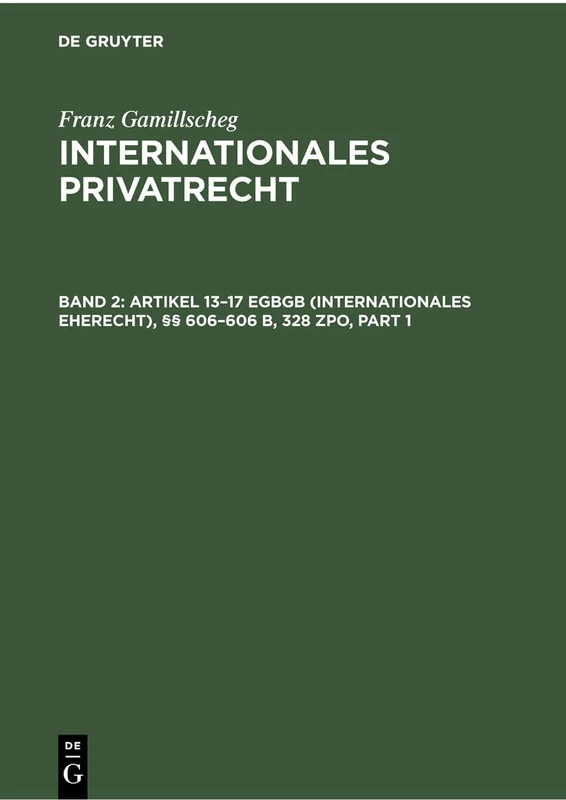 Artikel 13-17 EGBGB (Internationales Eherecht), §§ 606-606 B, 328 Zpo (Internationales Verfahrensrecht in Ehesachen): 2 (Internationales Privatrecht)
