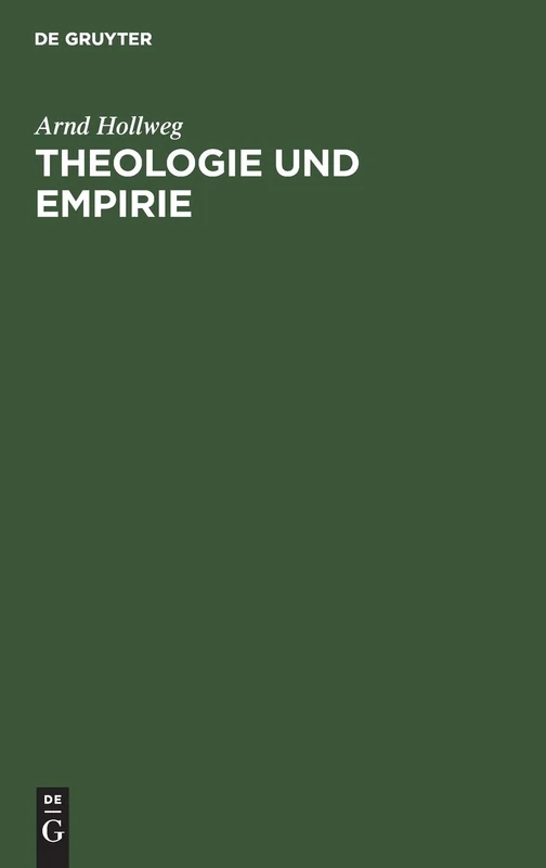 Theologie Und Empirie: Ein Beitrag Zum Gespräch Zwischen Theologie Und Sozialwissenschaften in Den USA Und Deutschland