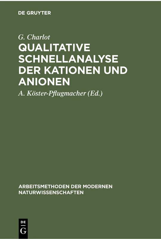 Qualitative Schnellanalyse der Kationen und Anionen (Arbeitsmethoden Der Modernen Naturwissenschaften)