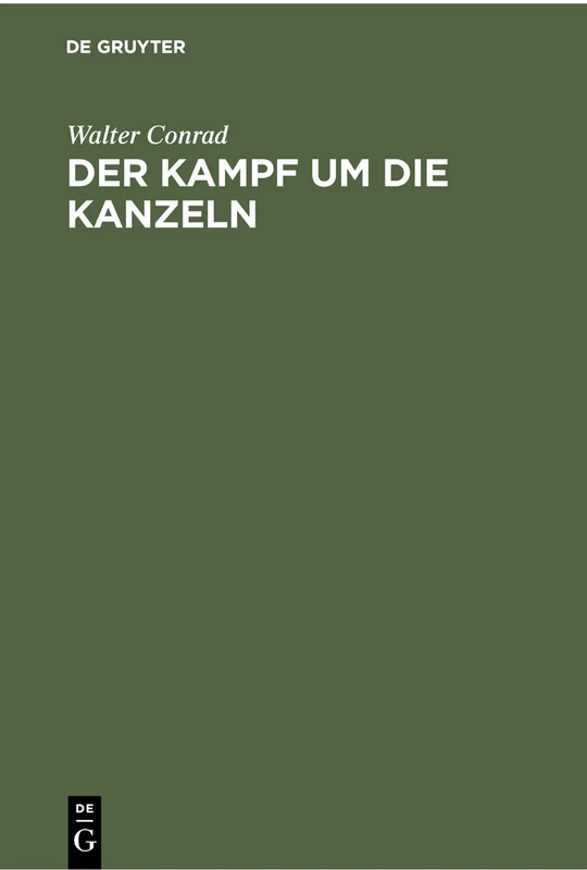 Der Kampf um die Kanzeln: Erinnerungen Und Dokumente Aus Der Hitlerzeit