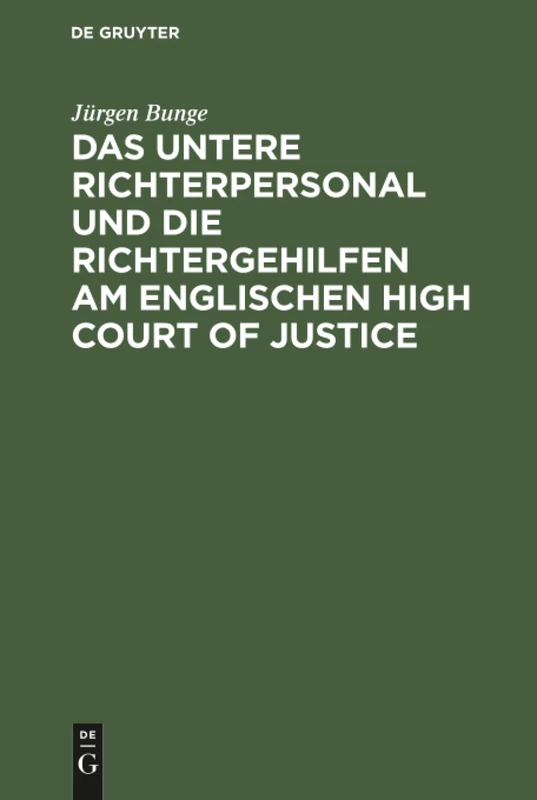 Das untere Richterpersonal und die Richtergehilfen am englischen High Court of Justice: Ein Beitrag Zur Deutschen Justizreform