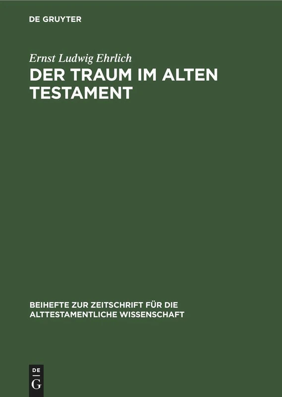 Der Traum Im Alten Testament: 73 (Beihefte Zur Zeitschrift Für die Alttestamentliche Wissensch)