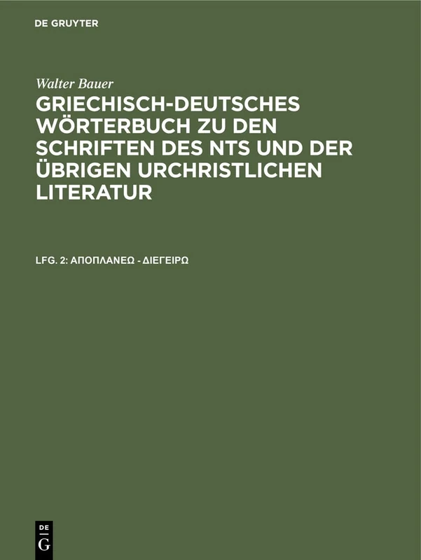 άποπλανέω - διεγείρω: Zu Den Schriften Des Neuen Testaments Und Der Übrigen Urchristlichen Literatur, Lieferung: 2 (Griechisch-Deutsches ... Nts Und der Übrigen Urchristlichen Literatur)