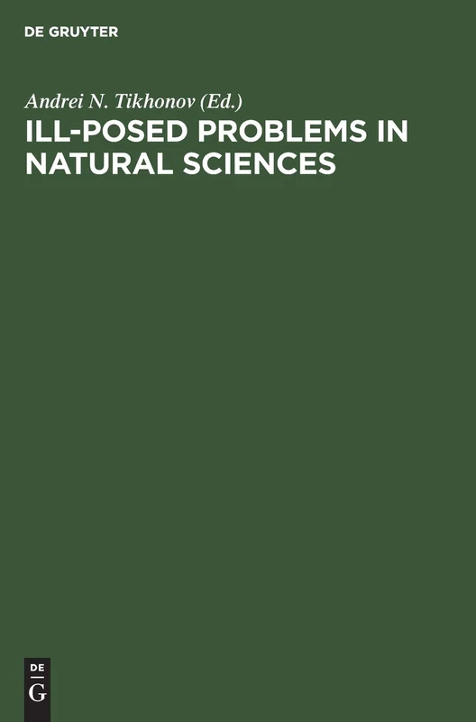 Ill-Posed Problems in Natural Sciences: Proceedings of the International Conference Held in Moscow, August 19–25, 1991