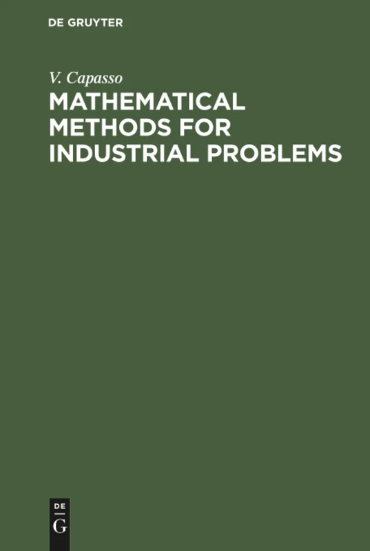 Mathematical Methods for Industrial Problems: Proceedings of the International Workshop held in Tecnopolis, Bari, Italy September 3–5, 1988