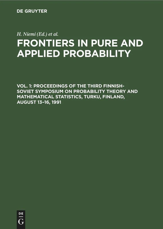 Proceedings of the Third Finnish-Soviet Symposium on Probability Theory and Mathematical Statistics, Turku, Finland, August 13–16, 1991 (Frontiers in Pure and Applied Probability)