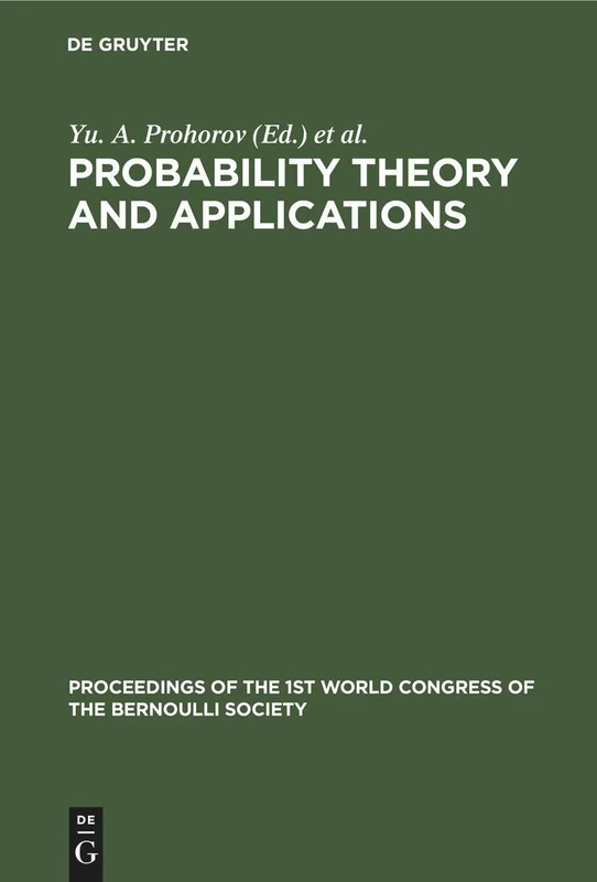 Probability Theory and Applications: Tashkent, USSR 8-14 September 1986 (Proceedings of the 1st World Congress of the Bernoulli Society)