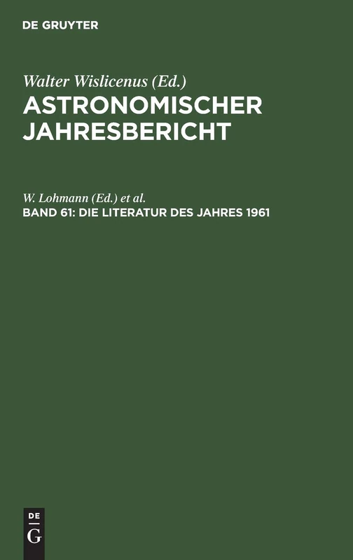 Die Literatur Des Jahres 1961: 61 (Astronomischer Jahresbericht)