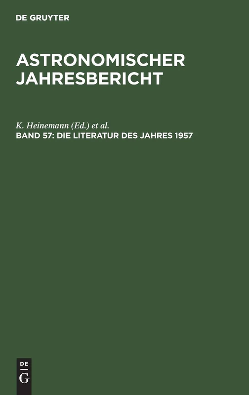 Die Literatur Des Jahres 1957: 57 (Astronomischer Jahresbericht)