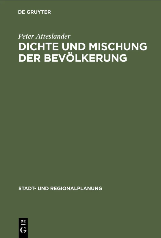 Dichte und Mischung der Bevölkerung: Raumrelevante Aspekte des Sozialverhaltens (Stadt- und Regionalplanung)