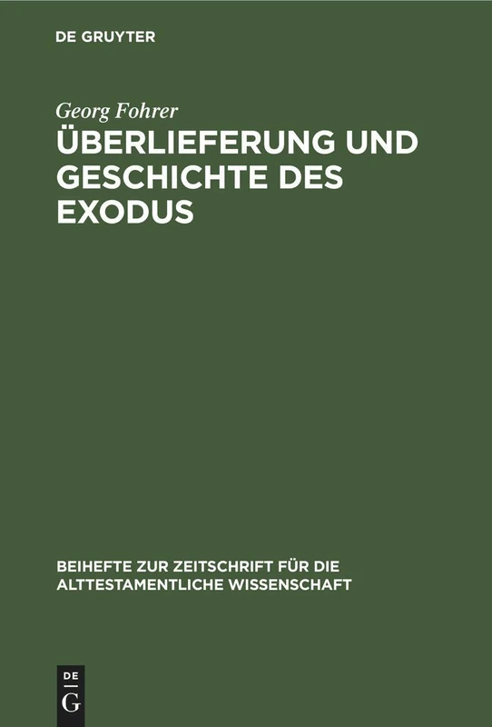Überlieferung und Geschichte des Exodus: Eine Analyse Von Ex 1-15: 91 (Beihefte Zur Zeitschrift Für die Alttestamentliche Wissensch)