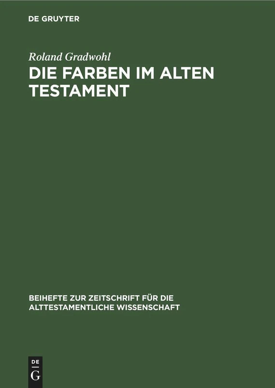 Die Farben Im Alten Testament: Eine Terminologische Studie: 83 (Beihefte Zur Zeitschrift Für die Alttestamentliche Wissensch)
