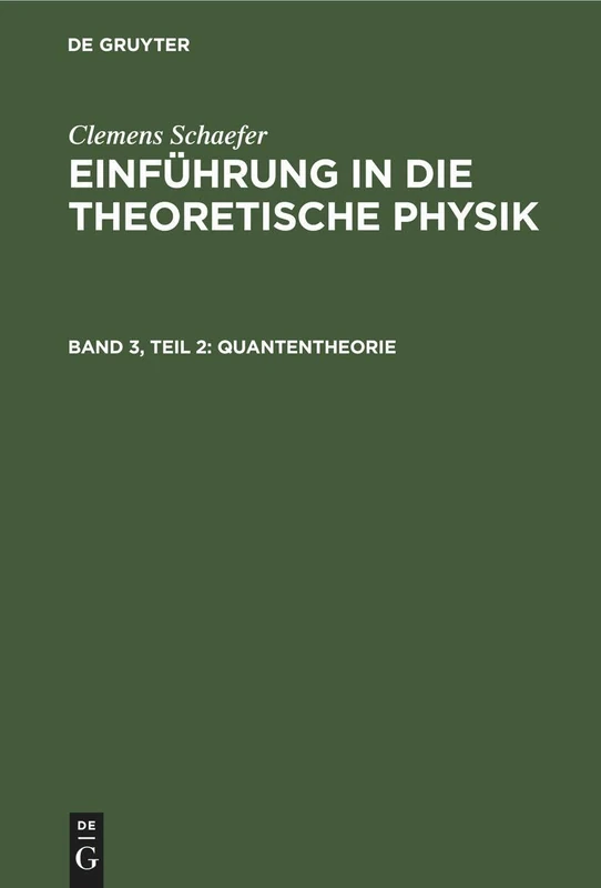 Quantentheorie (Einführung in Die Theoretische Physik)