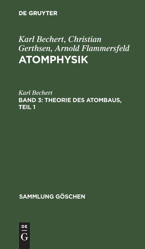 Theorie Des Atombaus, Teil 1: 1123 (Sammlung Göschen)