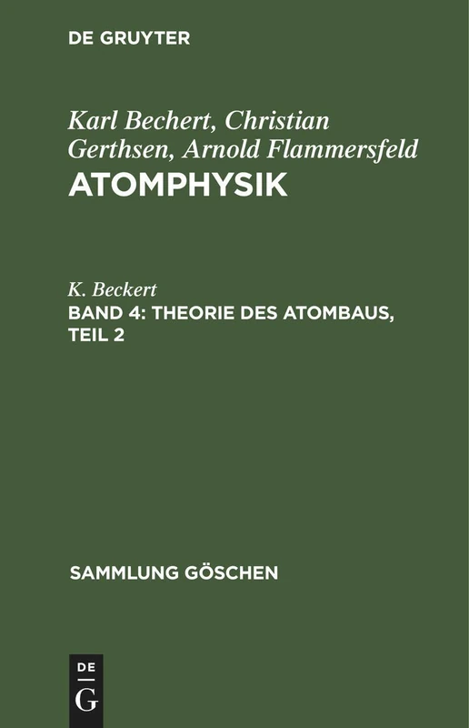 Theorie Des Atombaus, Teil 2: Atomphysik: 1165 (Sammlung Göschen)