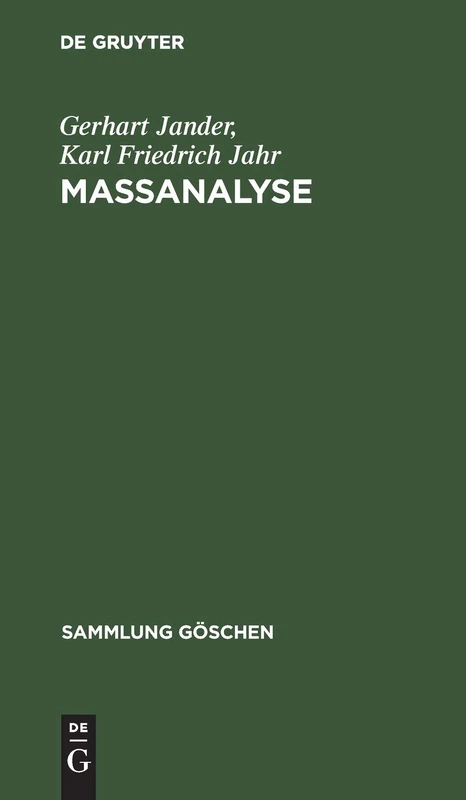 Maßanalyse: Theorie Und PRAXIS Der Klassischen Und Der Elektrochemischen Titrierverfahren: 221 (Sammlung Göschen)