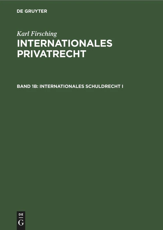 Internationales Schuldrecht I: 1 (Internationales Privatrecht)
