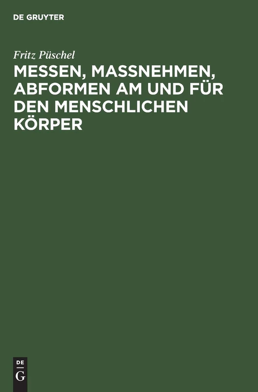 Messen, Maßnehmen, Abformen Am Und Für Den Menschlichen Körper