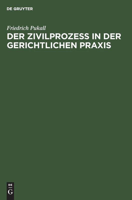 Der Zivilprozeß in Der Gerichtlichen PRAXIS: Ein Leitfaden