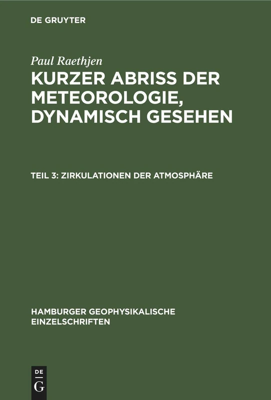 Zirkulationen der Atmosphäre: Kurzer Abriß Der Meteorologie: 3 (Hamburger Geophysikalische Einzelschriften)