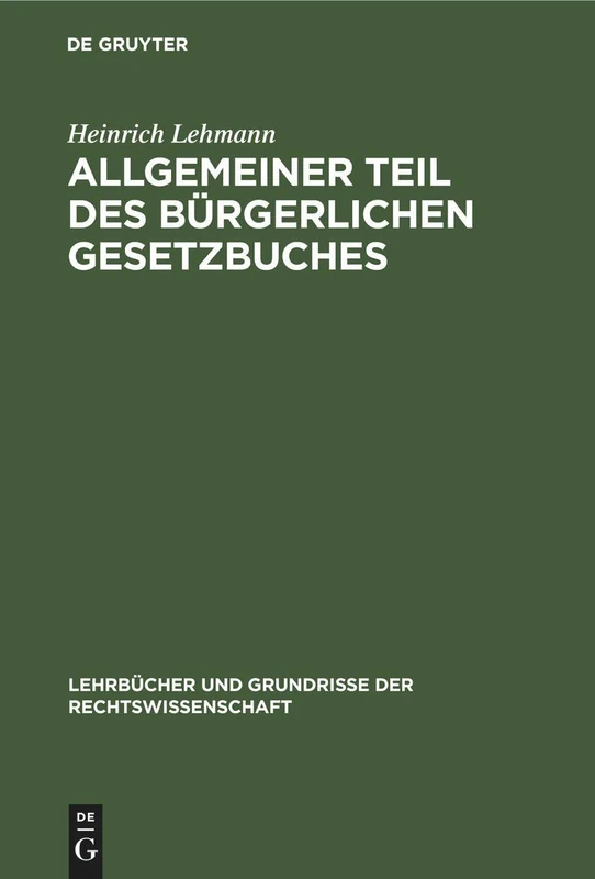 Allgemeiner Teil des Bürgerlichen Gesetzbuches: 1 (Lehrbücher Und Grundrisse Der Rechtswissenschaft)