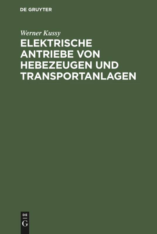 Elektrische Antriebe von Hebezeugen und Transportanlagen